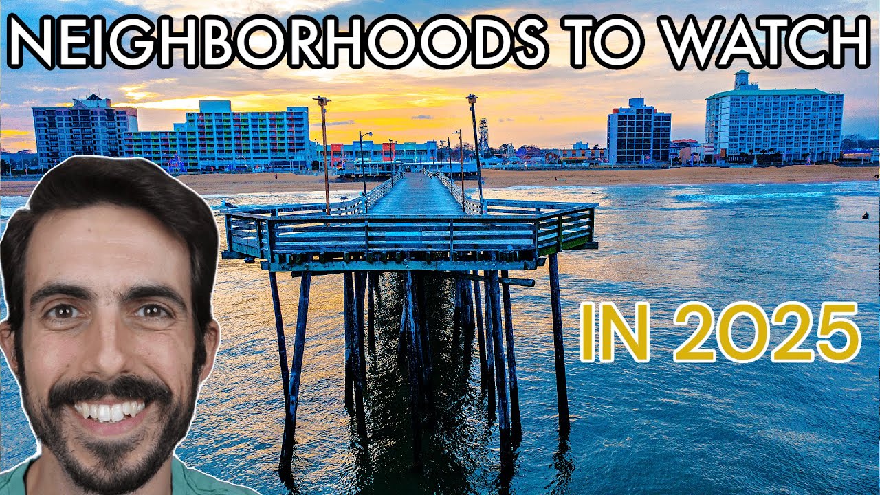 VIRGINIA BEACH Area Neighborhoods I’m WATCHING For 2025